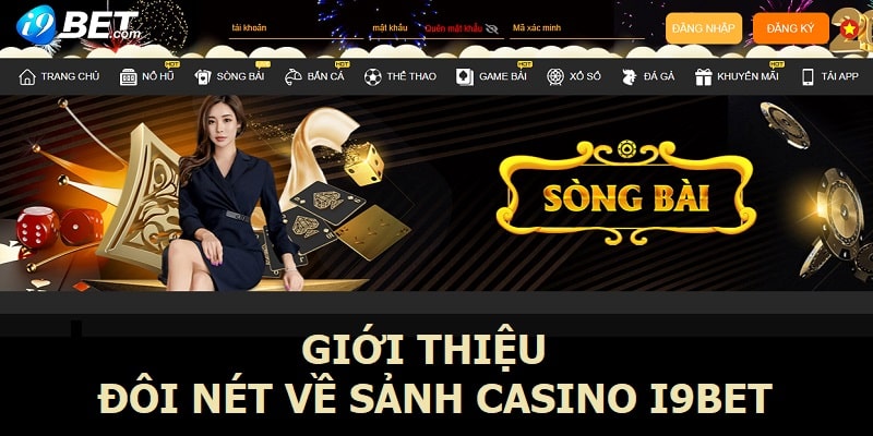 Giới thiệu đôi nét về sảnh casino i9bet